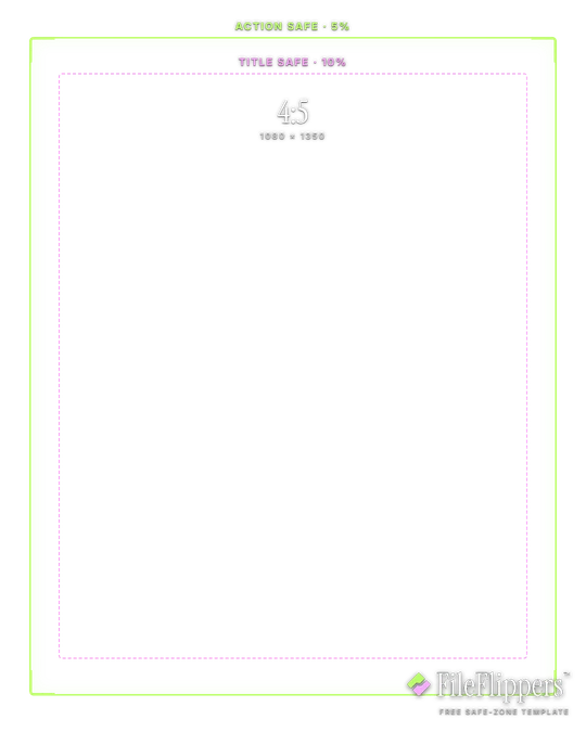 Free 4:5 feed safe zone template — 1080×1350 with action-safe and title-safe guides — FileFlippers